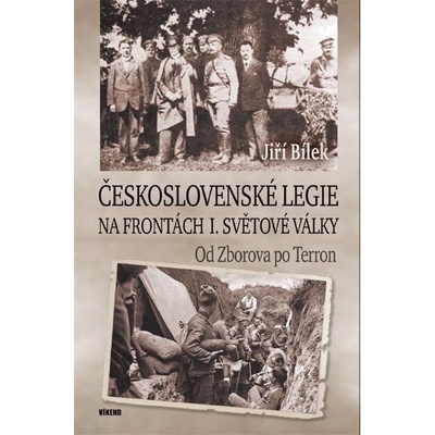 Bílek Jiří - Československé legie na frontách I. světové války