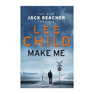 Make Me: - Jack Reacher 20 - Lee Child