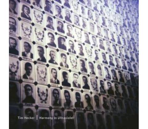 Harmony in Ultraviolet Tim Hecker