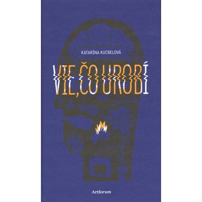 Vie, čo urobí - Kucbelová Katarína