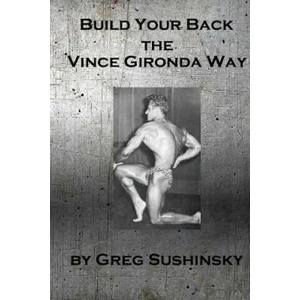Build Your Back the Vince Gironda Way | Greg Sushinsky (ISBN: 9781542638142)