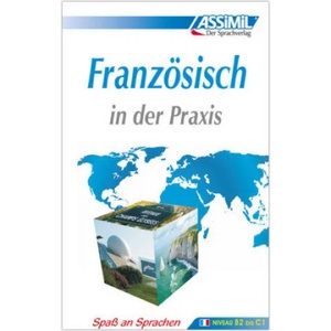 ASSiMiL Französisch in der Praxis. Fortgeschrittenenkurs für Deutschsprechende. Lehrbuch (Niveau B2-C1) | Anthony Bulger, Jean-Loup Cherel (ISBN: 9783896250346)