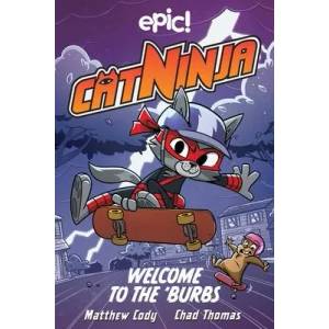 Cat Ninja: Welcome to the 'Burbs | Matthew Cody (ISBN: 9781524875855)