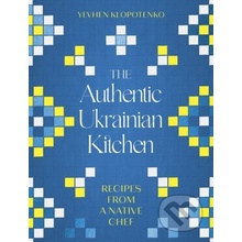 The Authentic Ukrainian Kitchen - Yevhen Klopotenko