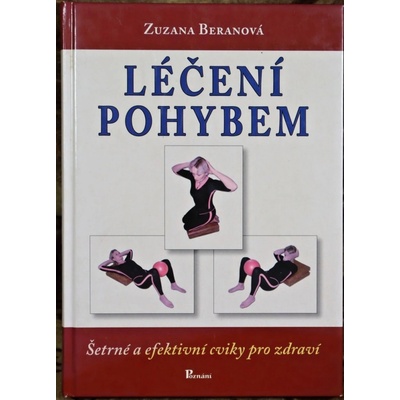 Léčení pohybem: Šetrné a efektivní cviky pro zdraví - Beranová Yuyana