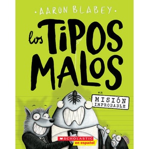 Los Los Tipos Malos En Misión Improbable (the Bad Guys in Mission Unpluckable), 2 | Aaron Blabey (ISBN: 9781338155501)