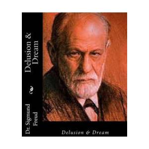 Delusion & Dream | Dr Sigmund Freud, John Gahan F I E, Helen M Downey M a (ISBN: 9781511588102)