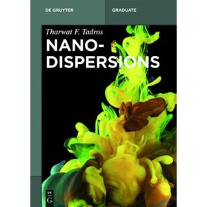 Nanodispersions | Tharwat F. Tadros (ISBN: 9783110290332)