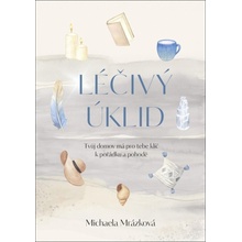 Léčivý úklid - Michaela Mrázková