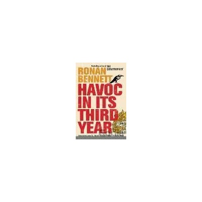 Havoc in its Third Year - Ronan Bennett