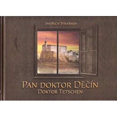 Pan doktor Děčín. Doktor Tetchen - Jindřich Strašnov