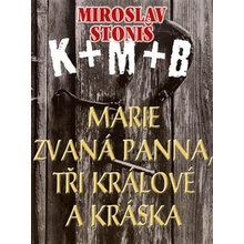 Stoniš Miroslav - Marie zvaná Panna, tři králové a Kráska