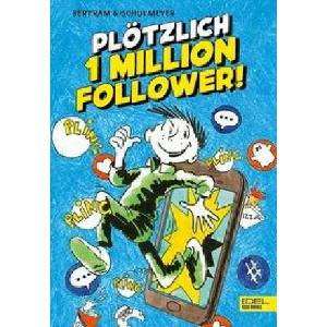 Plötzlich 1 Million Follower (Band 2) | Heribert Schulmeyer (ISBN: 9783961291502)