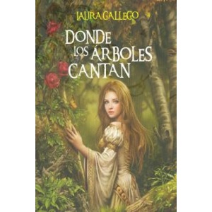 Donde los árboles cantan | Laura Gallego (ISBN: 9788467550030)