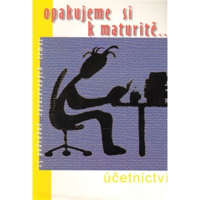 ÚČETNICTVÍ - OPAKUJEME SI K MATURITĚ