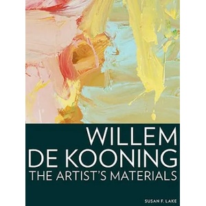 Willem de Kooning - The Artist's Materials | Susan F Lake (ISBN: 9781606060216)