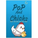 Pop and Chicks