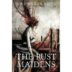 Rust Maidens | Gwendolyn Kiste (ISBN: 9781947654440)