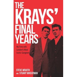 The Krays' Final Years | Steve Wraith, Shaun Attwood (2020)