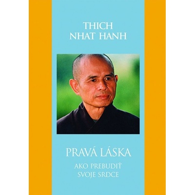 Pravá láska - Thich Nhat Hanh