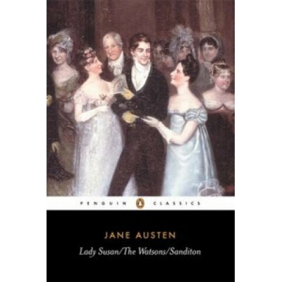 Lady Susan, Watsons and Sanditon