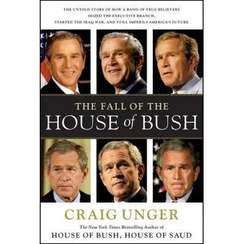 Image 1 of Fall of the House of Bush | Craig Unger, Unger