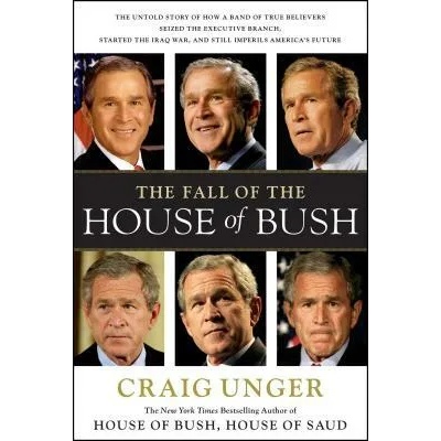 Fall of the House of Bush | Craig Unger, Unger