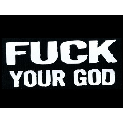 Nášivka FUCK YOUR GOD
