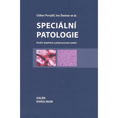 Speciální patologie - Druhé, doplněné a přepracované vydání - Šteiner Ivo Povýšil Ctibor