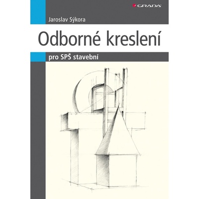 Odborné kreslení pro SPŠ stavební - Jaroslav Sýkora