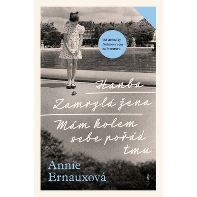 Hanba, Zamrzlá žena, Mám kolem sebe pořád tmu - Annie Ernauxová