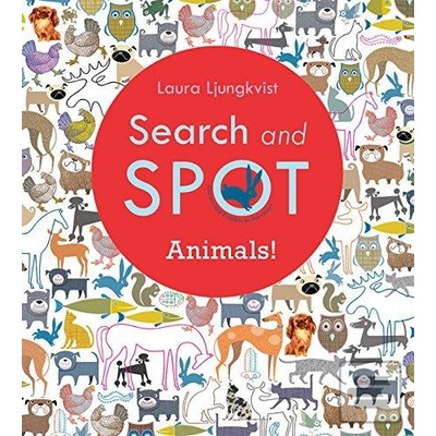 Search and Spot: Animals! - Search and Spot Bo- Laura Ljungkvist