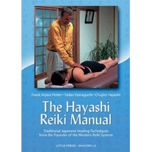 The Hayashi Reiki Manual: Traditional Japanese Healing Techniques from the Founder of the Western Reiki System Petter Frank ArjavaPaperback