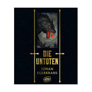 Die Untoten | Johan Egerkrans, Maike Dörries (ISBN: 9783961770588)