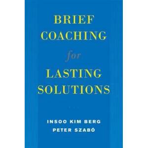 Brief Coaching for Lasting Solutions | Insoo Kim Berg, Peter Szabo (2005)
