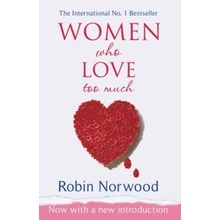 Women Who Love Too Much - R. Norwood