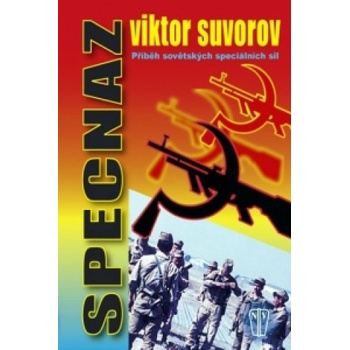 SPECNAZ - Příběh sovětských speciálních sil - Viktor Suvorov