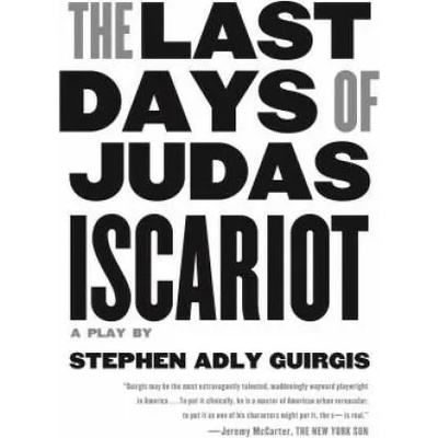 The Last Days of Judas Iscariot | Stephen Adly Guirgis