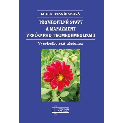 Trombofilné stavy a manažment venózneho tromboembolizmu - Stančiaková Lucia