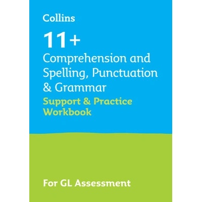 11+ Comprehension and Spelling, Punctuation a Grammar Support and Practice Workbook