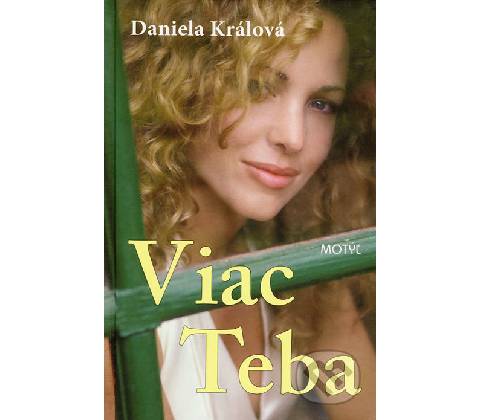 Viac Teba - Daniela Králová