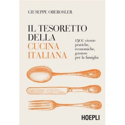Il tesoretto della cucina italiana. 1500 ricette pratiche, economiche, gustose per la famiglia