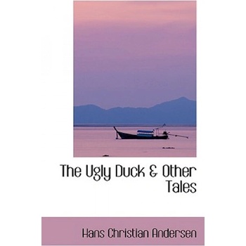Ugly Duck a Other Tales | Hans Christian Andersen