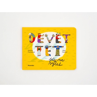 Devět tet jde na výlet - Daniela Fischerová, Jitka Petrová Ilustrátor