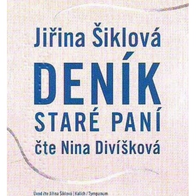 Deník staré paní - Jiřina Šiklová; Nina Divíšková