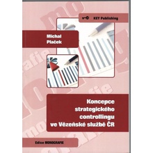 Koncepce strategického controllingu ve Vězeňské službě ČR - Michal Plaček