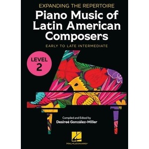 Expanding the Repertoire: Piano Music of Latin American Composers - Book 2: Early Intermediate to Intermediate Level (ISBN: 9798350117400)