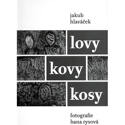 Lovy kovy kosy - Jakub Hlaváček