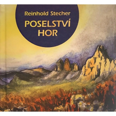 Poselství hor - Reinhold Stecher
