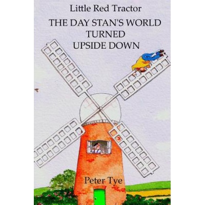 Little Red Tractor - The Day Stan's World Turned Upside Down | Peter Tye